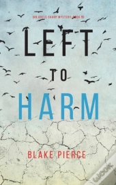 Left To Harm (An Adele Sharp Mystery-Book Fifteen)