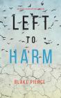 Left To Harm (An Adele Sharp Mystery-Book Fifteen) - Preview