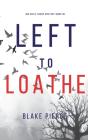 Left To Loathe (An Adele Sharp Mystery-Book Fourteen) - Preview
