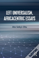 Left Universalism, Africacentric Essays