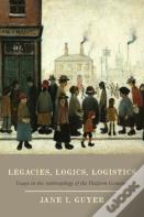 Legacies, Logics, Logistics