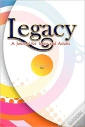 Legacy: A Journal For Teens And Adults