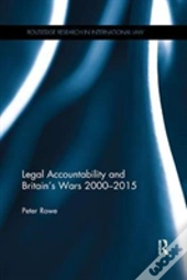 Legal Accountability And Britain'S Wars 2000-2015