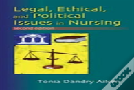 Legal, Ethical, And Political Issues In Nursing