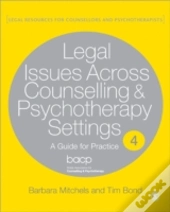 Legal Issues Across Counselling & Psychotherapy Settings