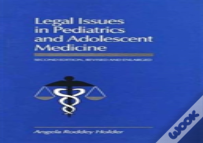 Legal Issues In Pediatrics And Adolescent Medicine, Second Edition, Revised And