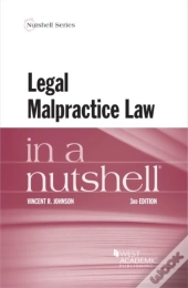 Legal Malpractice Law In A Nutshell