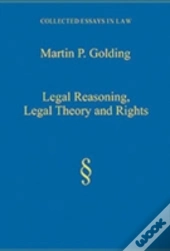 Legal Reasoning, Legal Theory And Rights