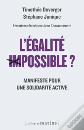 L'Egalite Impossible ? - Manifeste Pour Une Solidarite Active