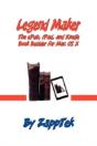 Legend Maker: The Epub, Ipad, And Kindle - Preview