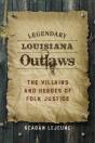 Legendary Louisiana Outlaws - Preview