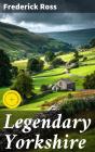 Legendary Yorkshire - Preview
