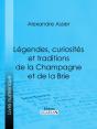 Légendes, Curiosités Et Traditions De La Champagne Et De La Brie - Preview