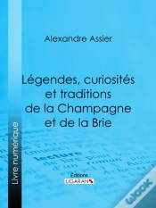 Capa do artigo Légendes, Curiosités Et Traditions De La Champagne Et De La Brie