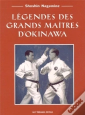 Legendes Des Grands Maitres D'Okinawa