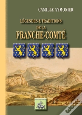 Légendes & Traditions De La Franche-Comté