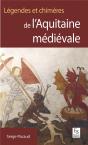 Legendes Et Chimeres De L'Aquitaine Medievale - Preview