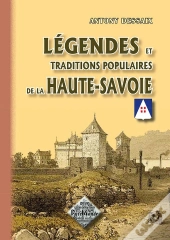 Legendes Et Traditions Populaires De La Haute-Savoie