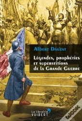 Legendes Propheties Et Superstitions De La Guerre