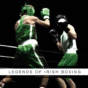Legends Of Irish Boxing - Preview
