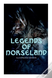 Legends Of Norseland (Illustrated Edition)