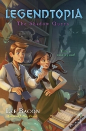 Legendtopia Book #2: The Shadow Queen