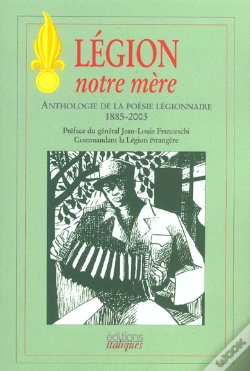 Capa do artigo Legion Notre Mere ; Anthologie De La Poesie Legionnaire 1885-2003