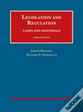 Legislation And Regulation, Cases And Materials