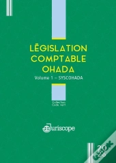Législation Comptable Ohada Volume 1 : Syscohada