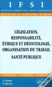 Législation, Responsabilité, Éthique Et Déontologie, Organisation Du Travail, Santé Publique - N°13
