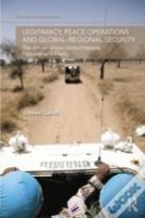 Legitimacy, Peace Operations And Global-Regional Security