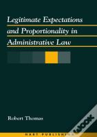 Legitimate Expectations And Proportionality In Administrative Law