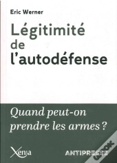 Légitimité De L'Autodefense ; Quand Peut-On Prendre Les Armes ?
