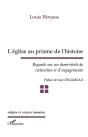 L'Eglise Au Prisme De L'Histoire ; Regards Sur Un Demi-Siecle De Recherches Et D'Engagements - Preview