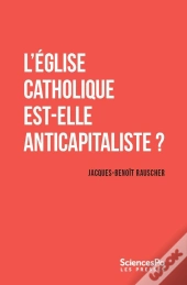 L'Église Catholique Est-Elle Anticapitaliste ?