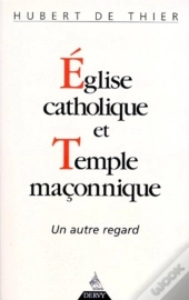 L'Eglise Catholique Et Temple Maconnique