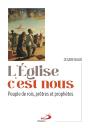 L'Église C'Est Nous : Peuple De Rois, Prêtes Et Prophéties - Preview