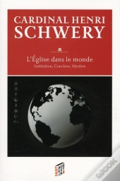 L'Église Dans Le Monde ; Institution, Conclave, Mystère