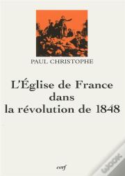 L'Eglise De France Dans La Revolution De 1848
