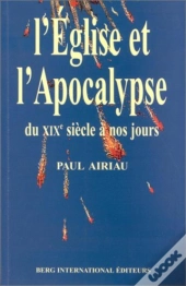 L'Eglise Et L'Apocalypse Du Xix Siecle A Nos Jours