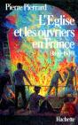 L'Eglise Et Les Ouvriers En France 1840-1940 - Preview