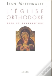 L'Église Orthodoxe Hier Et Aujourd'Hui