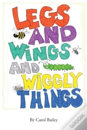 Legs And Wings And Wiggly Things