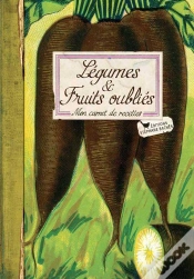 Capa do artigo Légumes Et Fruits Oubliés ; Mon Carnet De Recettes