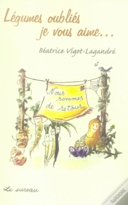 Capa do artigo Légumes Oubliés, Je Vous Aime... Nous Sommes De Retour