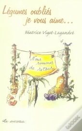 Légumes Oubliés, Je Vous Aime... Nous Sommes De Retour