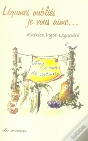 Capa do artigo Légumes Oubliés, Je Vous Aime... Nous Sommes De Retour