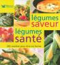 Légumes Santé, Légumes Saveur ; 240 Recettes Pour Être En Forme - Preview