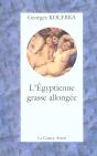 L'Egyptienne Grasse Allongee - Preview