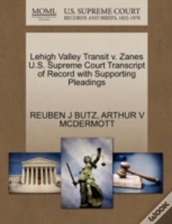 Capa do artigo Lehigh Valley Transit V. Zanes U.S. Supreme Court Transcript Of Record With Supporting Pleadings